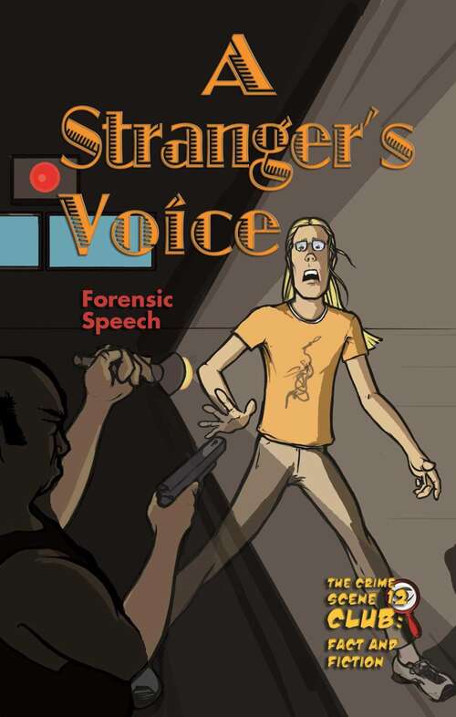 Book cover of A Stranger's Voice: Forensic Speech (The Crime Scene Club: Fact and Fiction)