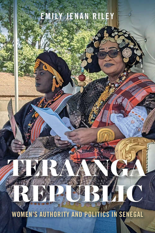 Book cover of Teraanga Republic: Women's Authority and Politics in Senegal