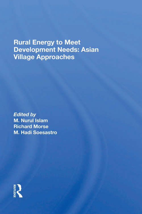 Rural Energy To Meet Development Needs: Asian Village Approaches