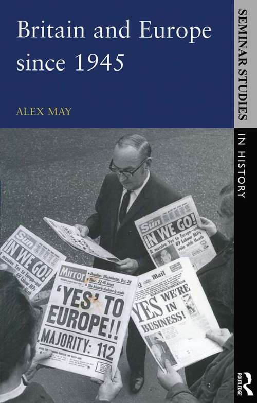 Britain and Europe since 1945 (Seminar Studies)
