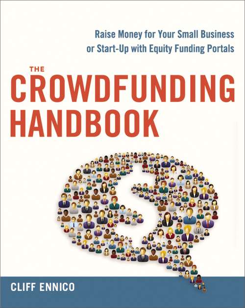 Book cover of The Crowdfunding Handbook: Raise Money for Your Small Business or Start-Up with Equity Funding Portals
