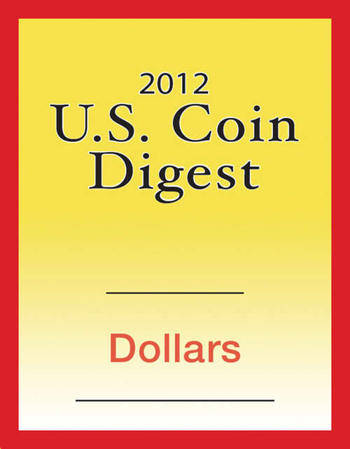 Book cover of 2012 U.S. Coin Digest: Dollars