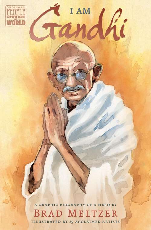 Book cover of I am Gandhi: A Graphic Biography of a Hero (Ordinary People Change the World)