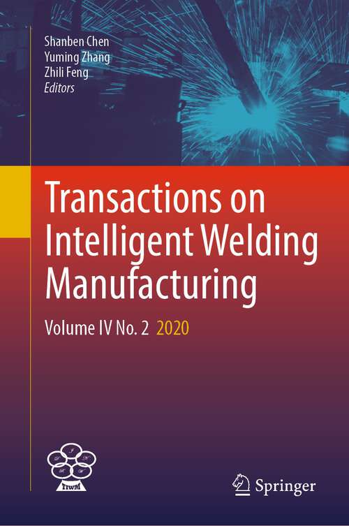 Transactions on Intelligent Welding Manufacturing: Volume IV No. 2  2020 (Transactions on Intelligent Welding Manufacturing)