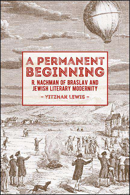 Book cover of A Permanent Beginning: R. Nachman of Braslav and Jewish Literary Modernity