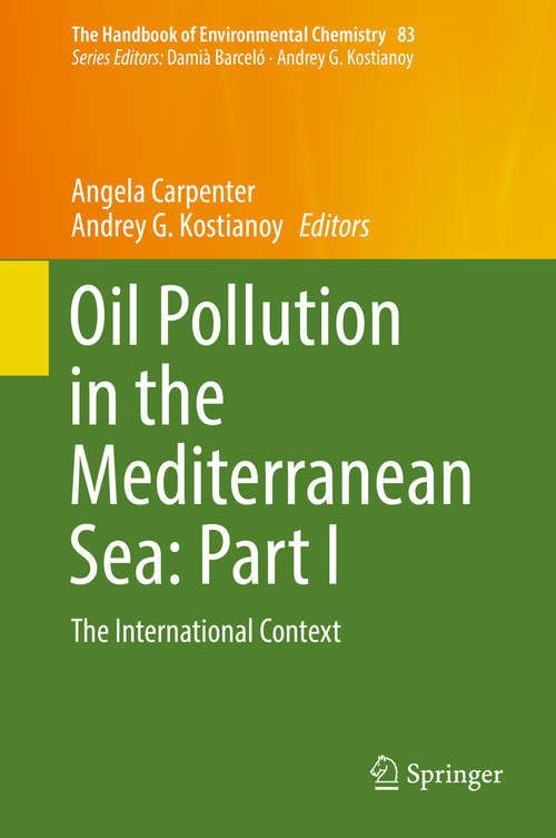 Oil Pollution in the Mediterranean Sea: The International Context (The Handbook of Environmental Chemistry #83)