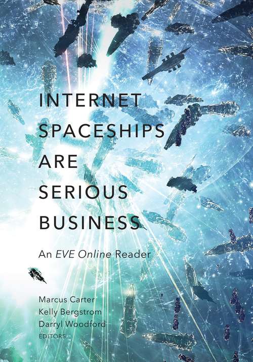 Book cover of Internet Spaceships Are Serious Business: An EVE Online Reader