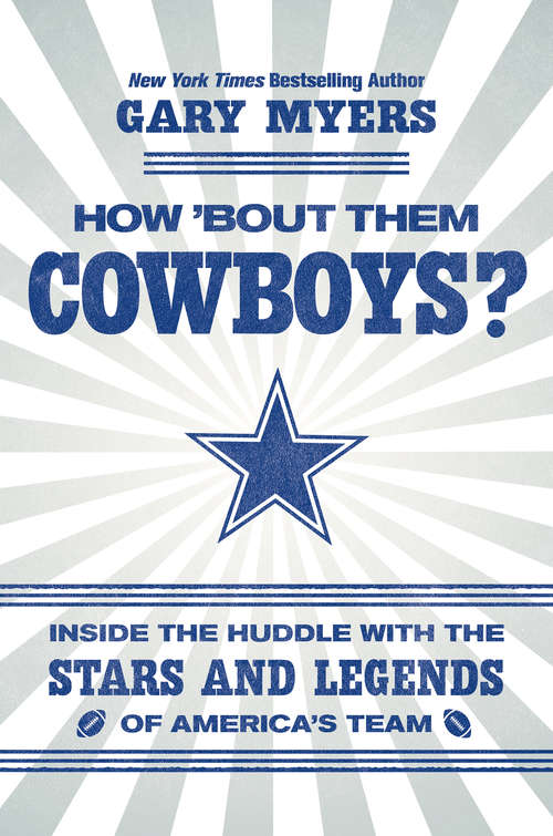 Book cover of How 'Bout Them Cowboys?: Inside the Huddle with the Stars and Legends of America's Team