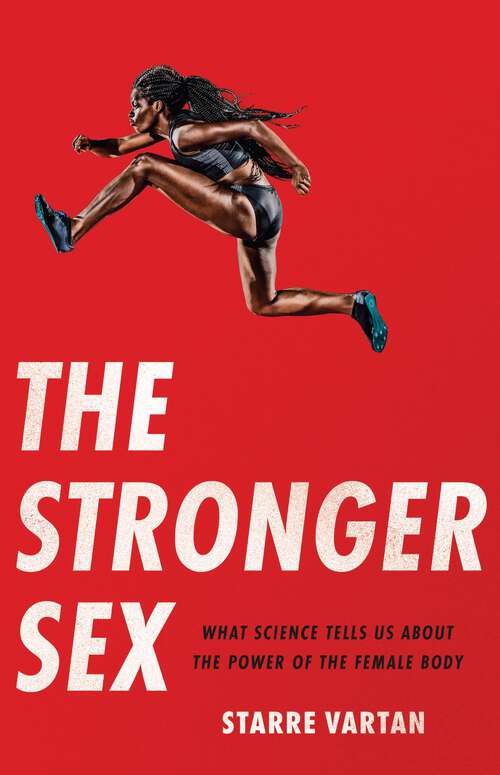 Book cover of The Stronger Sex: What Science Tells Us about the Power of the Female Body