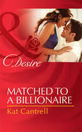 Matched to a Billionaire: Matched To A Billionaire (happily Ever After, Inc. ) / Matched To A Prince (happily Ever After, Inc. ) / Matched To Her Rival (happily Ever After, Inc. ) (Happily Ever After, Inc Ser. #Book 1)