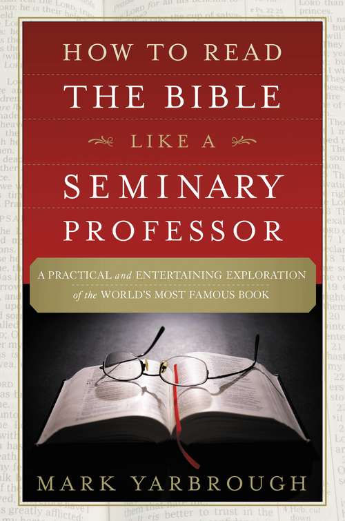 Book cover of How to Read the Bible Like a Seminary Professor