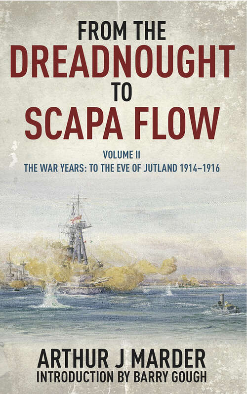 Book cover of From the Dreadnought to Scapa Flow, Volume II: To The Eve of Jutland 1914–1916 (From The Dreadnought To Scapa Flow Ser.)
