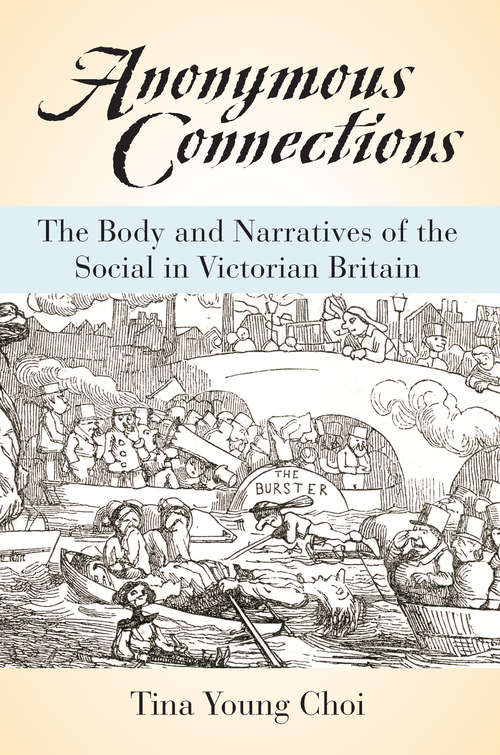 Anonymous Connections: The Body and Narratives of the Social in Victorian Britain