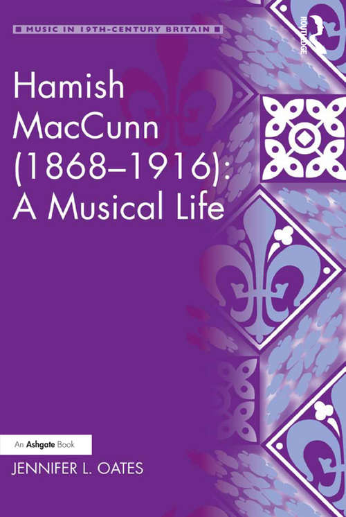 Book cover of Hamish MacCunn: A Musical Life (Music in Nineteenth-Century Britain)