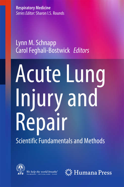 Acute Lung Injury and Repair: Scientific Fundamentals and Methods (Respiratory Medicine)
