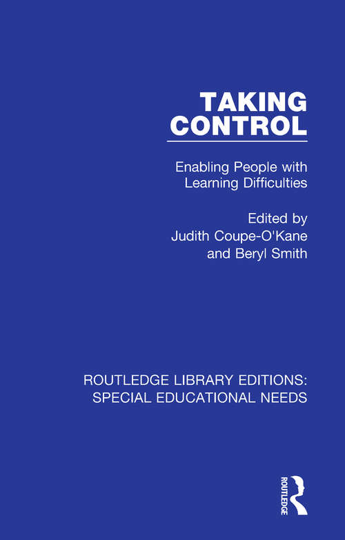 Taking Control: Enabling People with Learning Difficulties (Routledge Library Editions: Special Educational Needs #12)
