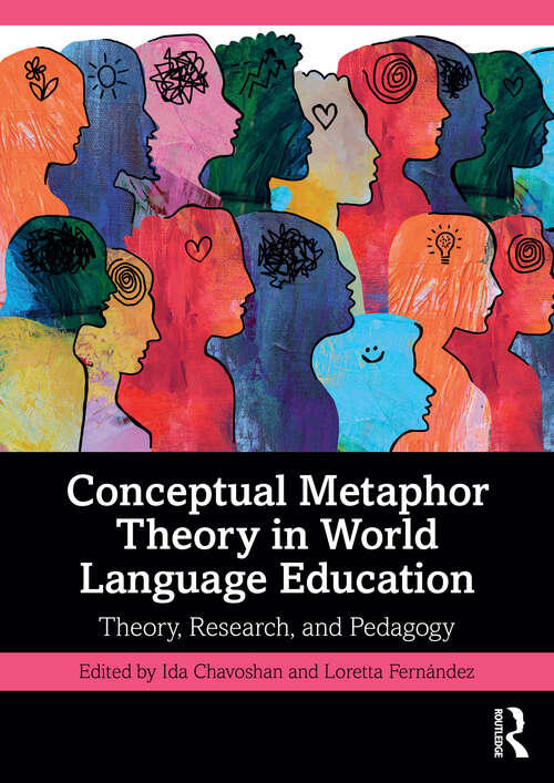 Book cover of Conceptual Metaphor Theory in World Language Education: Theory, Research, and Pedagogy (1)