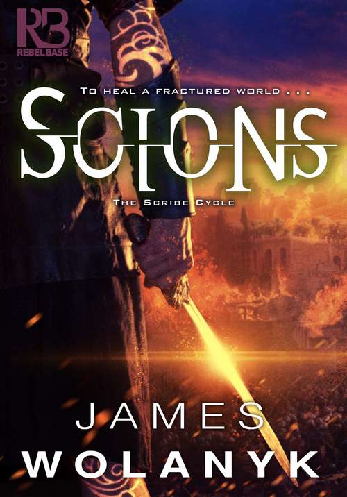 Book cover of Scions (Not Yet Available) (The Scribe Cycle #3)