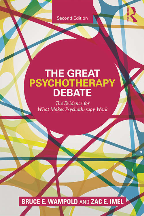 Book cover of The Great Psychotherapy Debate: The Evidence for What Makes Psychotherapy Work