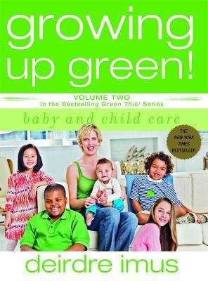 Book cover of Growing up Green! Baby and Child Care