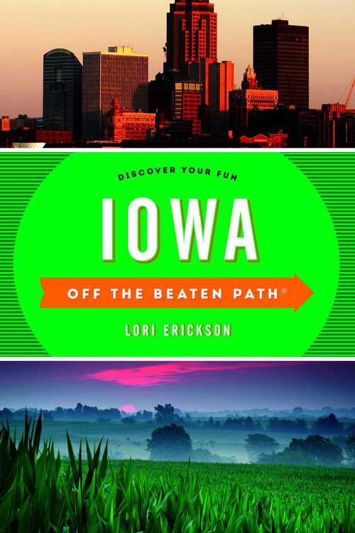 Book cover of Iowa Off the Beaten Path®: Discover Your Fun (10th Edition) (Off the Beaten Path Series)