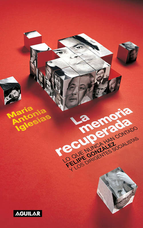 Book cover of La memoria recuperada: Lo que nunca han contado Felipe González y los dirigentes socialistas