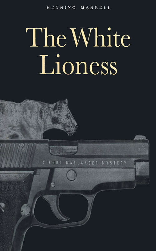 Book cover of The White Lioness (Kurt Wallander #3)