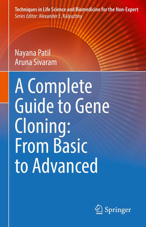 Book cover of A Complete Guide to Gene Cloning: From Basic to Advanced (1st ed. 2022) (Techniques in Life Science and Biomedicine for the Non-Expert)