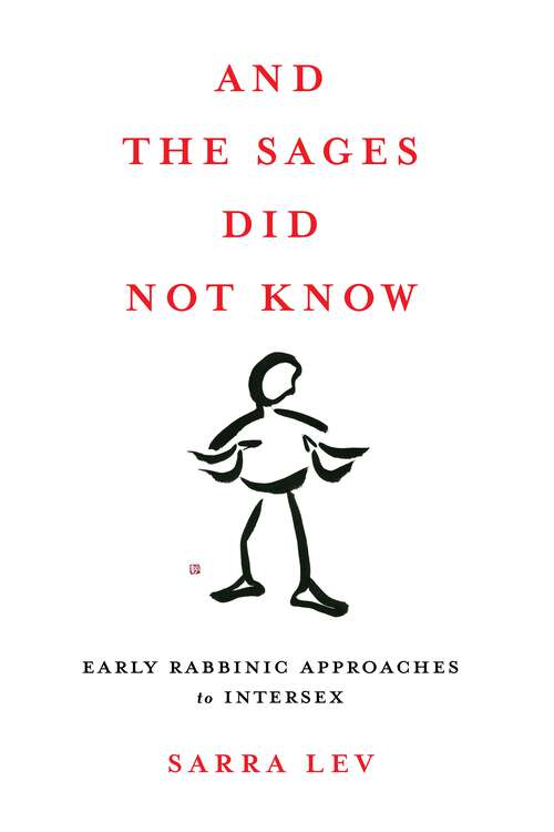 Book cover of And the Sages Did Not Know: Early Rabbinic Approaches to Intersex