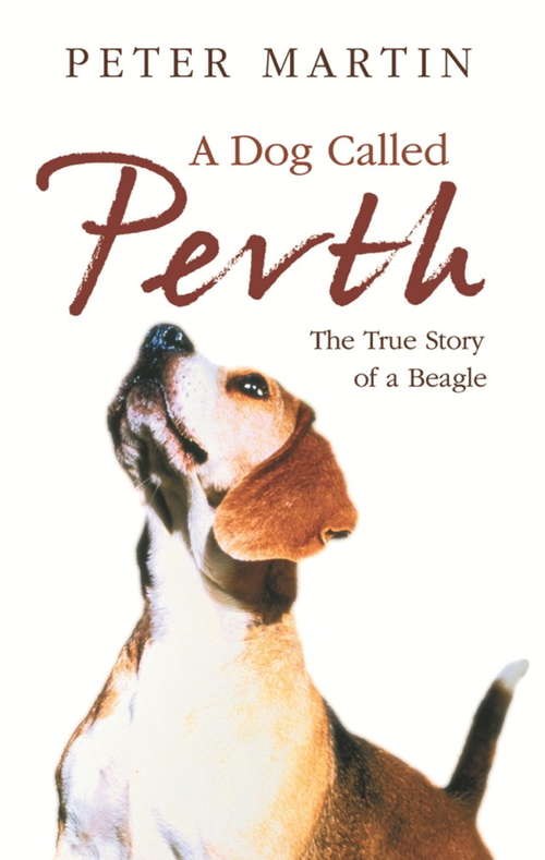 A Dog called Perth: The Voyage of a Beagle