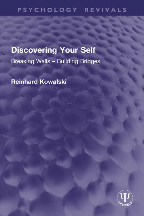 Book cover of Discovering Your Self: Breaking Walls – Building Bridges (Psychology Revivals)