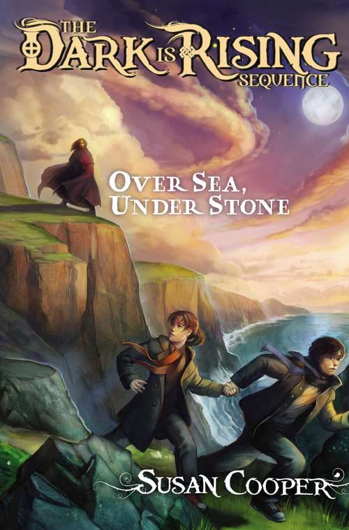 Over Sea, Over Sea, Under Stone: The Dark Is Rising Sequence (The Dark is Rising #1)