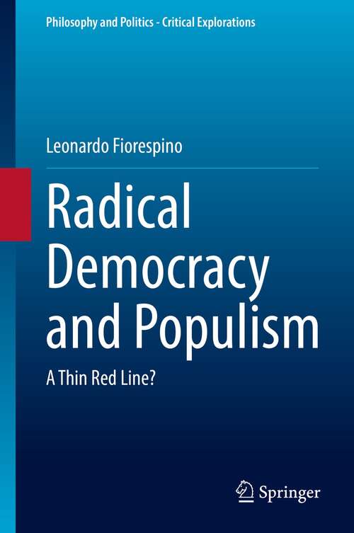 Book cover of Radical Democracy and Populism: A Thin Red Line? (1st ed. 2022) (Philosophy and Politics - Critical Explorations #18)