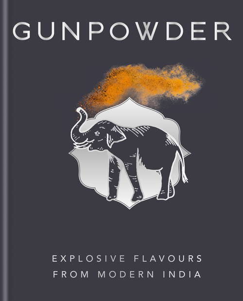 Book cover of Gunpowder: Explosive flavours from modern India
