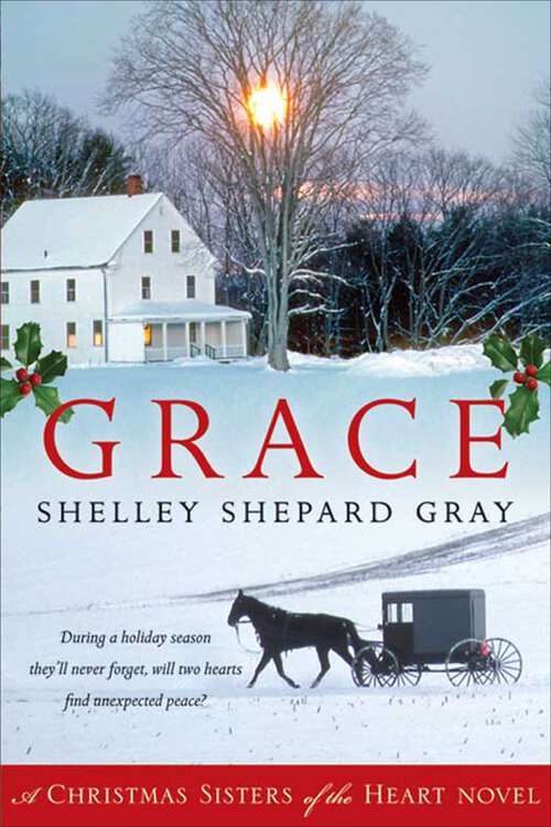 Book cover of Grace: A Christmas Sisters Of The Heart Novel (Christmas Sisters of the Heart #4)