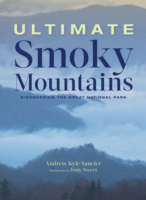 Book cover of Ultimate Smoky Mountains: Discovering the Great National Park