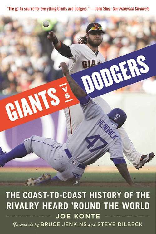 Book cover of Giants vs. Dodgers: The Coast-to-Coast History of the Rivalry Heard ?Round the World