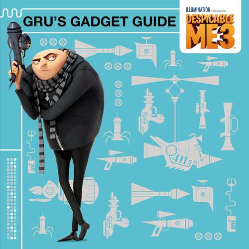 Book cover of Despicable Me 3: Gru's Gadget Guide