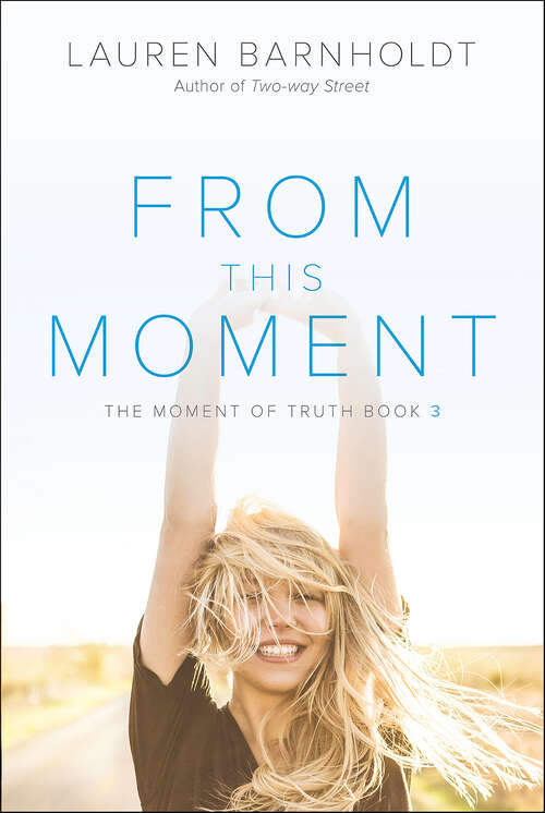 Book cover of From This Moment (Moment of Truth #3)