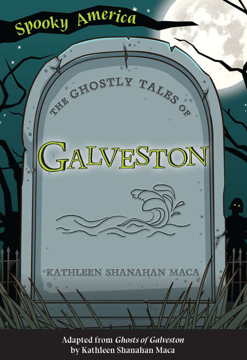Book cover of The Ghostly Tales of Galveston (Spooky America)