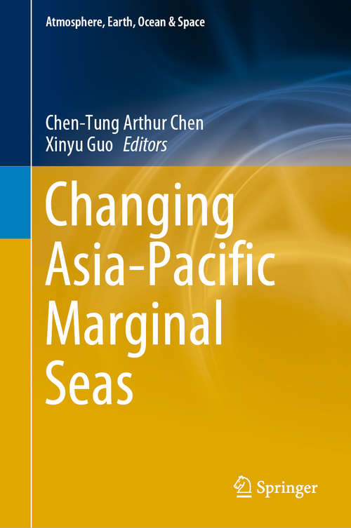Changing Asia-Pacific Marginal Seas (Atmosphere, Earth, Ocean & Space)