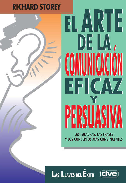 Book cover of El arte de la comunicación eficaz y persuasiva