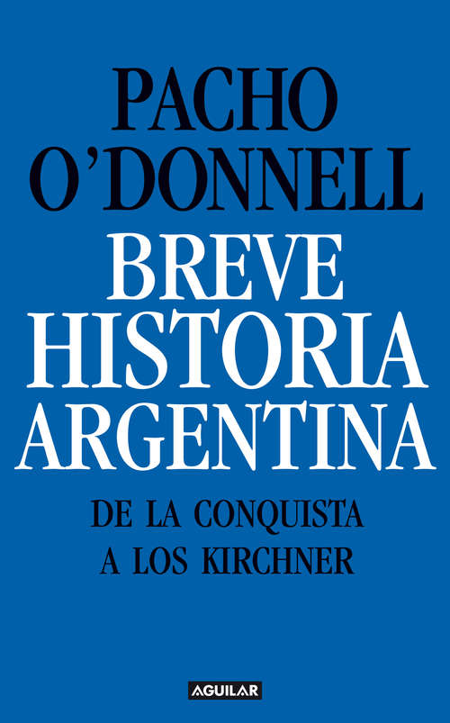 Book cover of Breve historia argentina. De la Conquista a los Kirchner