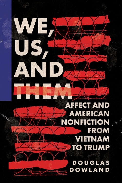 Book cover of We, Us, and Them: Affect and American Nonfiction from Vietnam to Trump (Cultural Frames, Framing Culture)