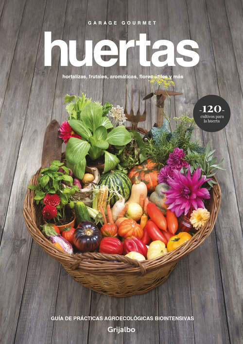 Book cover of Huertas: Guía de prácticas agroecológicas biointensivas