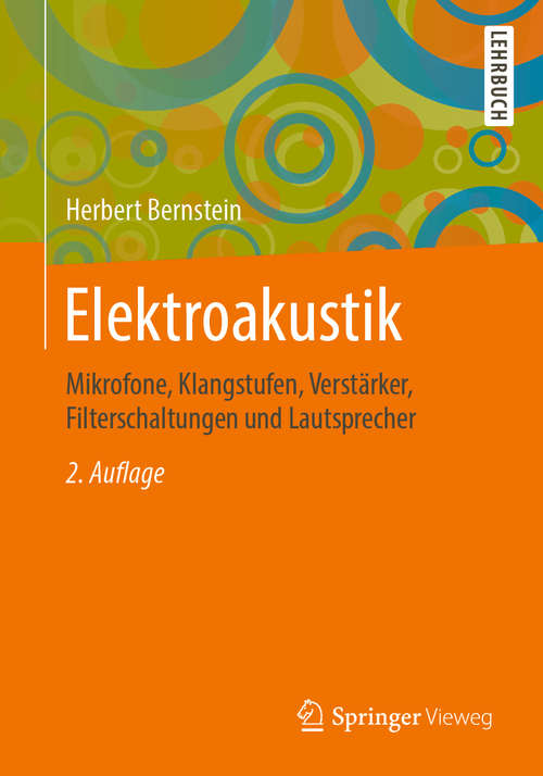 Book cover of Elektroakustik: Mikrofone, Klangstufen, Verstärker, Filterschaltungen und Lautsprecher (2. Aufl. 2019)