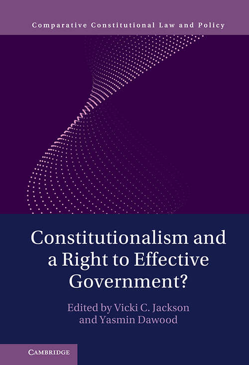 Book cover of Constitutionalism and a Right to Effective Government? (Comparative Constitutional Law and Policy)