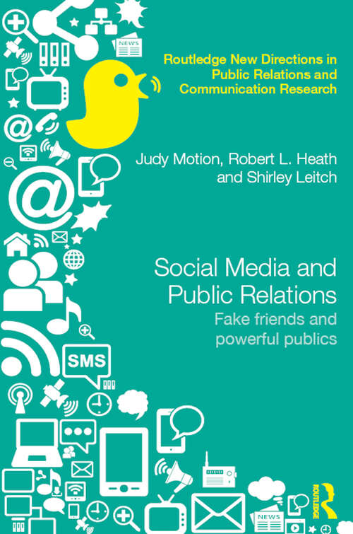 Social Media and Public Relations: Fake Friends and Powerful Publics (Routledge New Directions in PR & Communication Research)