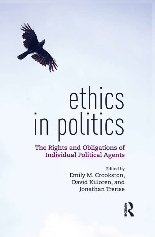Ethics in Politics: The Rights and Obligations of Individual Political Agents