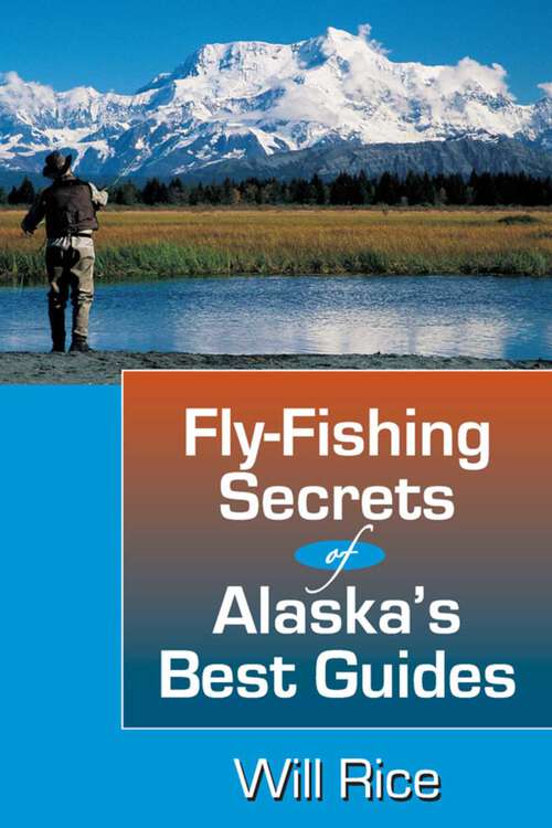 Book cover of Fly-Fishing Secrets Alaska's Best Guides